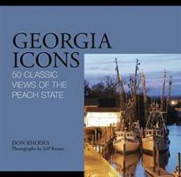 Hardcover Georgia Icons: 50 Classic Views of the Peach State Book