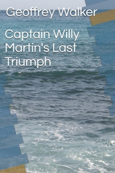 Paperback Captain Willy Martin's Last Triumph Book