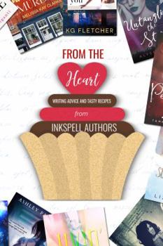 Paperback From the Heart: Writing Advice and Tasty Recipes from Inkspell Authors Book