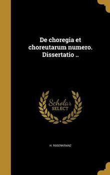 Hardcover de Choregia Et Choreutarum Numero. Dissertatio .. [Latin] Book