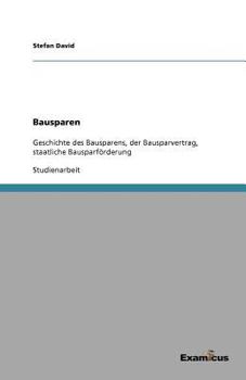 Paperback Bausparen: Geschichte des Bausparens, der Bausparvertrag, staatliche Bausparförderung [German] Book