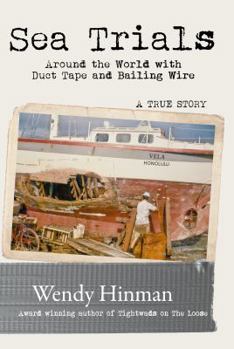 Paperback Sea Trials: Around the World with Duct Tape and Bailing Wire Book
