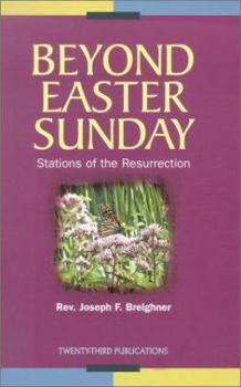 Paperback Beyond Easter Sunday: Stations of the Resurrection Book