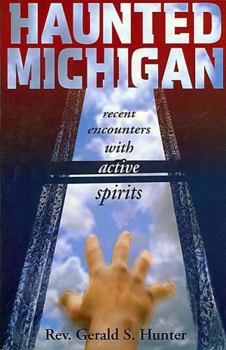 Paperback Haunted Michigan: Recent Encounters with Active Spirits Book