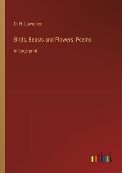 Paperback Birds, Beasts and Flowers; Poems: in large print Book