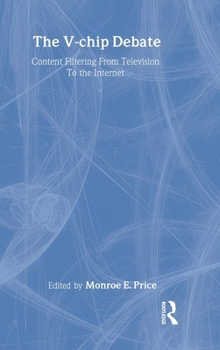 Hardcover The V-Chip Debate: Content Filtering from Television to the Internet Book