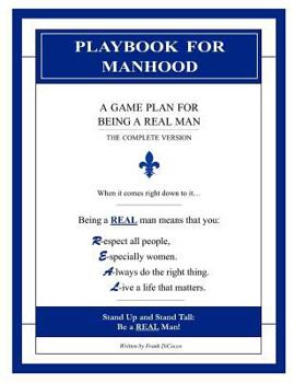 Paperback Playbook for Manhood: A Game Plan for Being a REAL Man (The Complete Version) Book