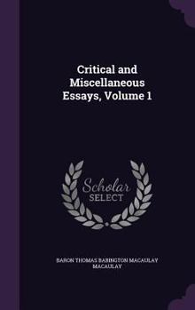 Critical and Miscellaneous Essays; Volume I