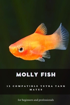 Paperback Molly fish: 12 compatible tetra tank mates Book