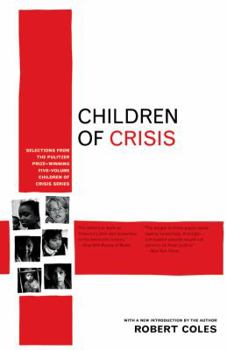 Paperback Children of Crisis: Selections from the Pulitzer Prize-Winning Five-Volume Children of Crisis Series Book
