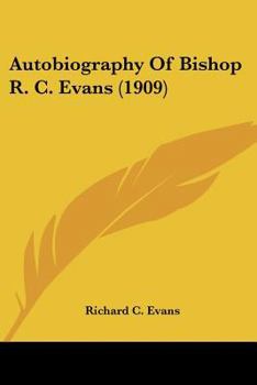 Paperback Autobiography Of Bishop R. C. Evans (1909) Book