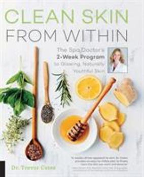 Paperback Clean Skin from Within: The Spa Doctor's Two-Week Program to Glowing, Naturally Youthful Skin Book