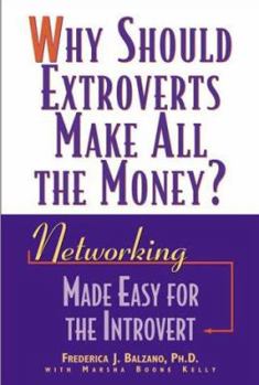 Paperback Why Should Extroverts Make All the Money?: Networking Made Easy for the Introvert Book