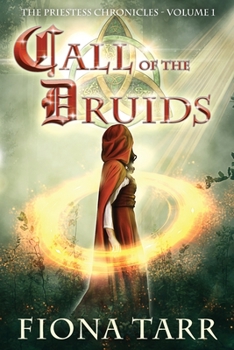 Call of the Druids - Book #1 of the Priestess Chronicles