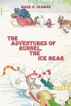 Paperback The Adventures of Runnel, the Ice Bear Book
