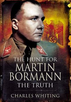 The Hunt for Martin Bormann: The Truth (Pen & Sword Paperback)