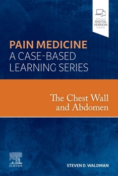 Hardcover The Chest Wall and Abdomen: Pain Medicine: A Case Based Learning Series Book