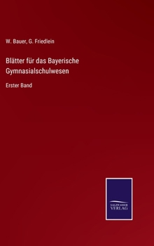 Hardcover Blätter für das Bayerische Gymnasialschulwesen: Erster Band [German] Book