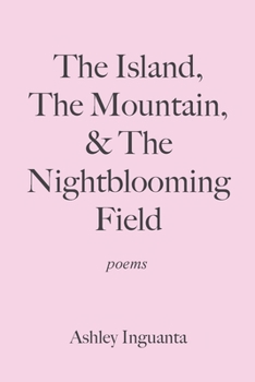 Paperback The Island, The Mountain, & The Nightblooming Field Book