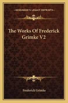 Paperback The Works Of Frederick Grimke V2 Book