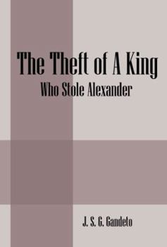 The Theft of a King: Who Stole Alexander