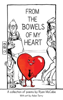 Paperback From the Bowels of My Heart: Poems and Illustrations Book