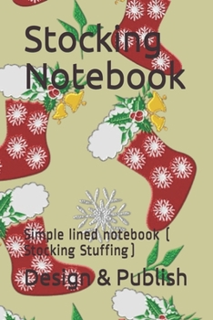 Paperback Stocking Notebook: Simple lined notebook ( Stocking Stuffing) Book