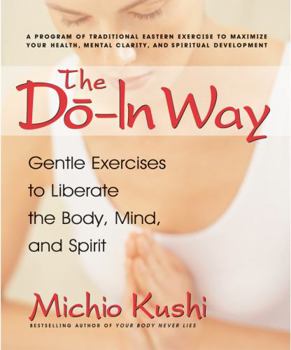 Paperback The Do-In Way: Gentle Exercises to Liberate the Body, Mind, and Spirit Book