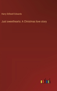 Hardcover Just sweethearts: A Christmas love story Book