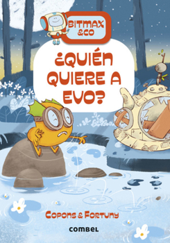 ¿Quién quiere a Evo? / Who Wants Evo? (18) (Bitmax) (Spanish Edition)