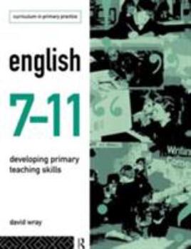 Paperback English 7-11: Developing Primary Teaching Skills Book