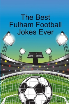Paperback The Best Fulham Football Jokes Ever Book