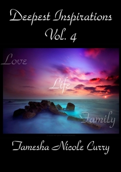 Paperback Deepest Inspirations Vol. 4: Love, Life & Family Book