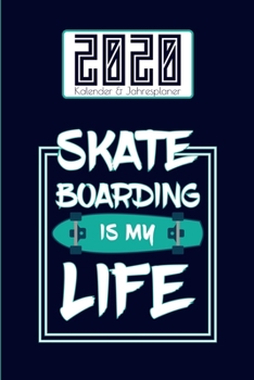 2020 Kalender & Jahresplaner: Für Skateboarder Jungs und Mädchen I ca. A5 I mit Tagesplaner & Adressbuch I ToDo I Vorsätze, Ziele, Motivation I Geburtstags Planer I Weihnachtsgeschenk (German Edition)