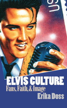 Paperback Elvis Culture: Fans, Faith, and Image Book