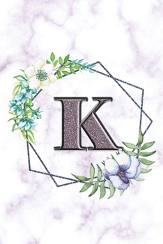 K: Personalized Dot Grid Bullet BUJO Notebook Journal Modern white Marble Floral Silver Initial Monogram Letter K- Many Usage Handy Travel Size For Women Teens