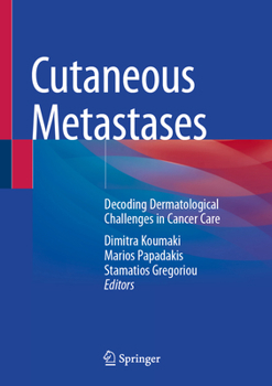 Hardcover Cutaneous Metastases: Decoding Dermatological Challenges in Cancer Care Book