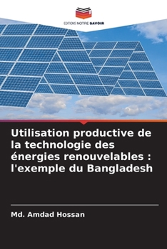 Paperback Utilisation productive de la technologie des énergies renouvelables: l'exemple du Bangladesh [French] Book