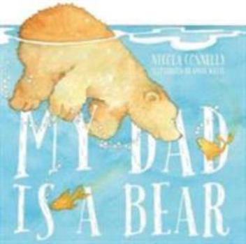 Paperback My Dad is a Bear Book