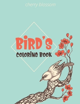 Paperback Cherry Blossom Birds Coloring Book: Sakura and Cherry blossom Birds Coloring Book For Valentines Gift Book