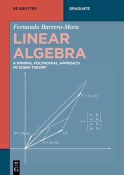 Paperback Linear Algebra: A Minimal Polynomial Approach to Eigen Theory Book