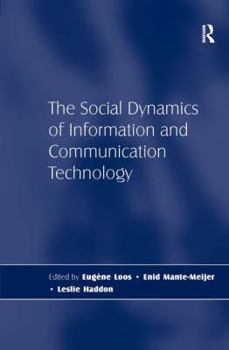 The Social Dynamics of Information and Communication Technology
