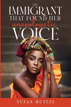Paperback The Immigrant That Found Her Unapologetic Voice Book