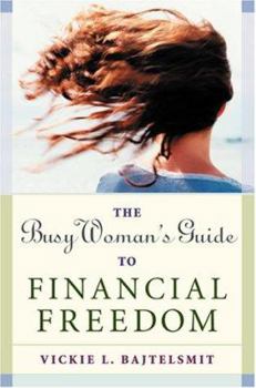 Paperback The Busy Woman's Guide to Financial Freedom Book