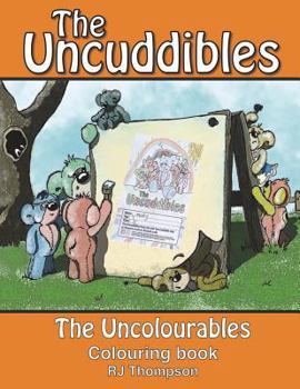 Paperback The Uncuddibles - The Uncolourables Colouring Book: The Uncuddibles - The Uncolourables Colouring Book