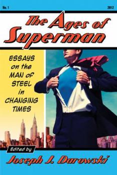 Paperback The Ages of Superman: Essays on the Man of Steel in Changing Times Book