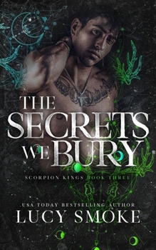 The Secrets We Bury - Book #3 of the Scorpion Kings