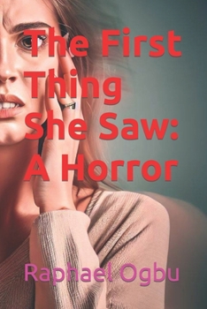 The First Thing She Saw: A Horror