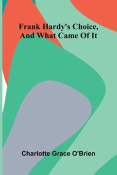 Frank Hardy'S Choice, And What Came Of It
