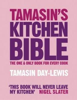 Paperback Tamasin's Kitchen Bible: The One and Only Book for Every Cook by Tamasin Day-Lewis (2007-08-02) Book